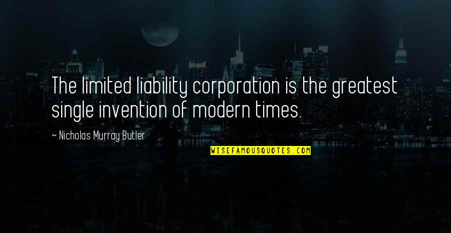 Al Sheikh Quotes By Nicholas Murray Butler: The limited liability corporation is the greatest single