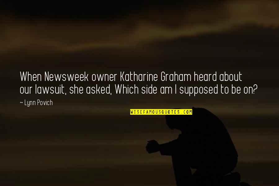 Alabama Qq Sign Quotes By Lynn Povich: When Newsweek owner Katharine Graham heard about our