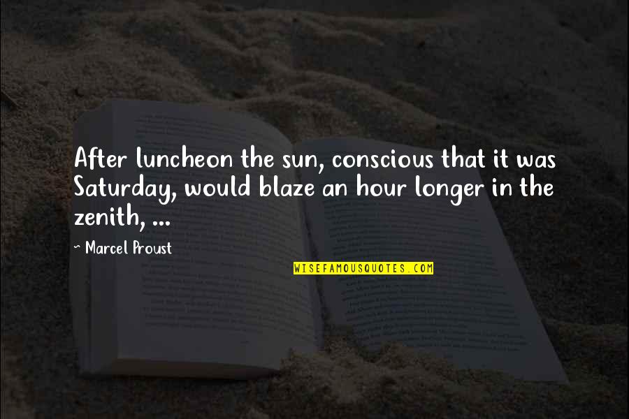 Aladdins Menus Quotes By Marcel Proust: After luncheon the sun, conscious that it was