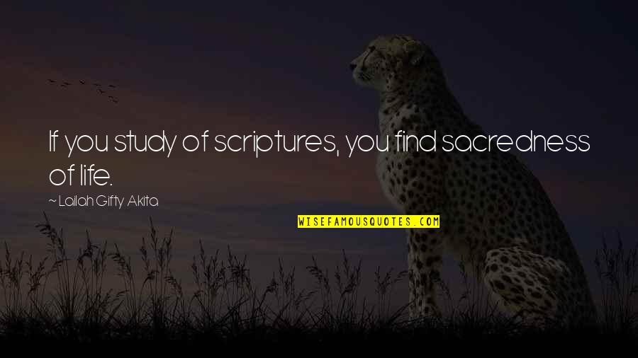 Aladeen Stuff Quotes By Lailah Gifty Akita: If you study of scriptures, you find sacredness