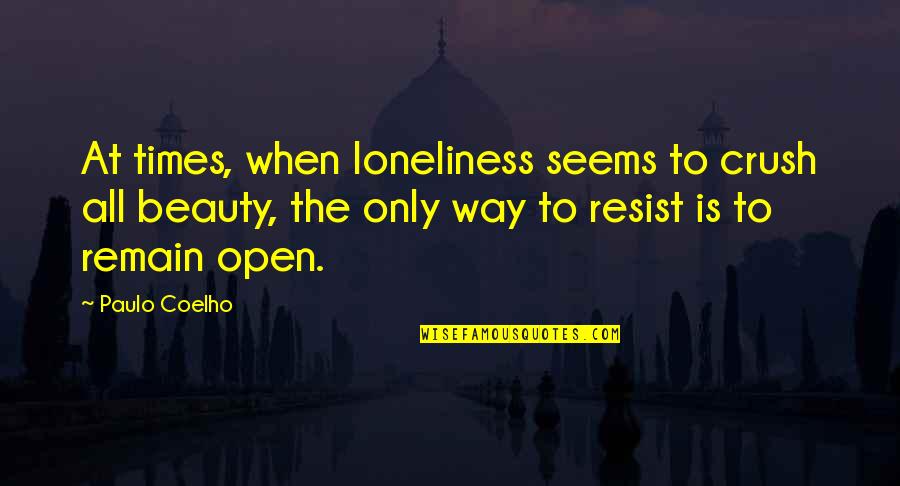 Alarm Bells Quotes By Paulo Coelho: At times, when loneliness seems to crush all