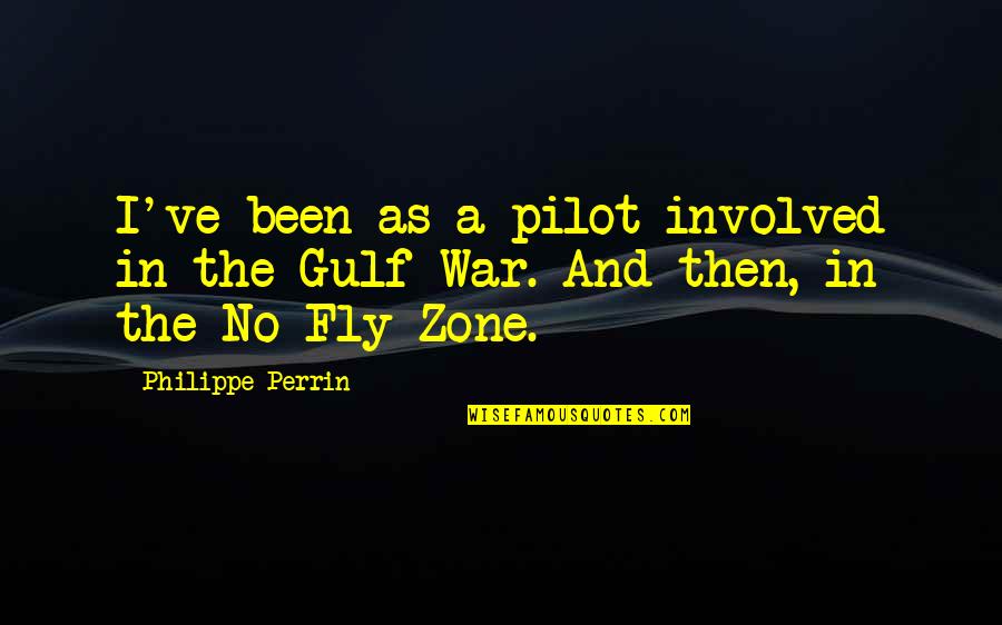 Alberic Kennedy Quotes By Philippe Perrin: I've been as a pilot involved in the