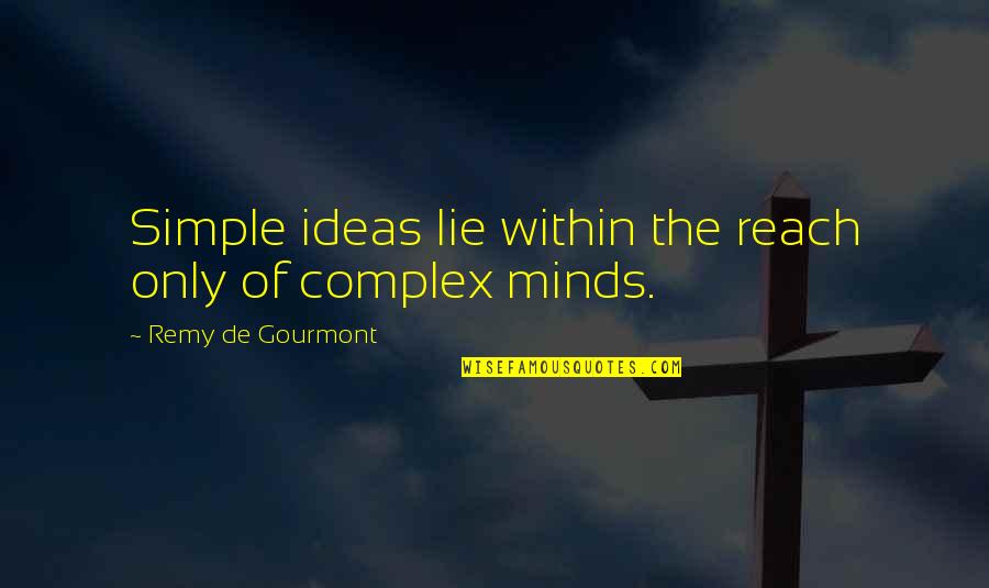 Albert Cohen Quotes By Remy De Gourmont: Simple ideas lie within the reach only of