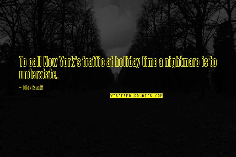 Alena's Quotes By Dick Cavett: To call New York's traffic at holiday time