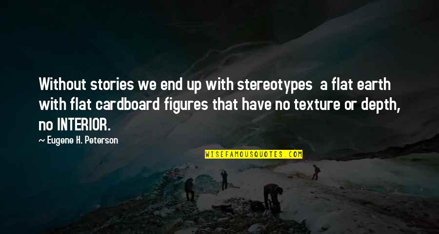 Aleph Institute Quotes By Eugene H. Peterson: Without stories we end up with stereotypes a