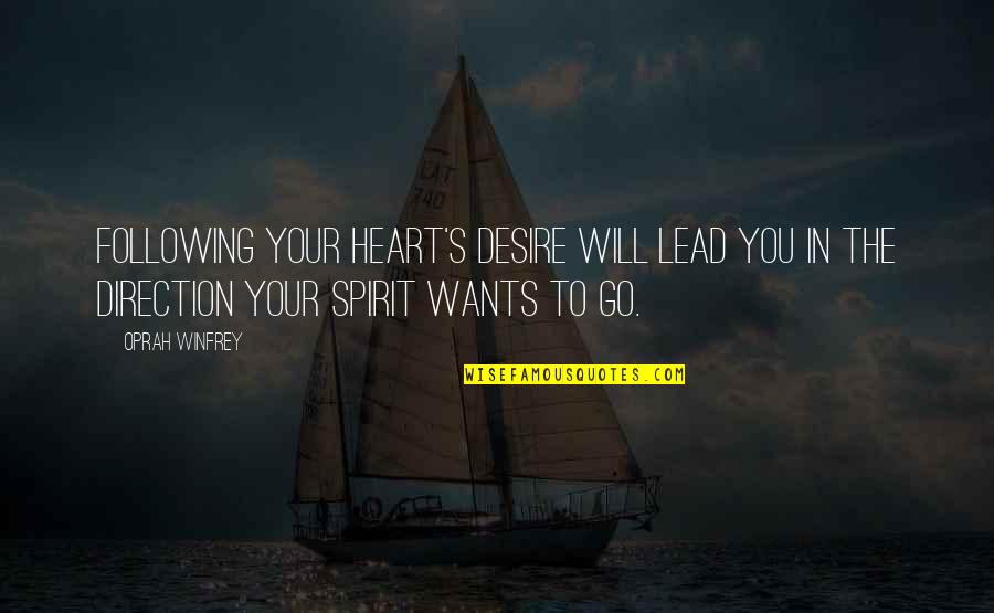 Alert Boots Quotes By Oprah Winfrey: Following your heart's desire will lead you in