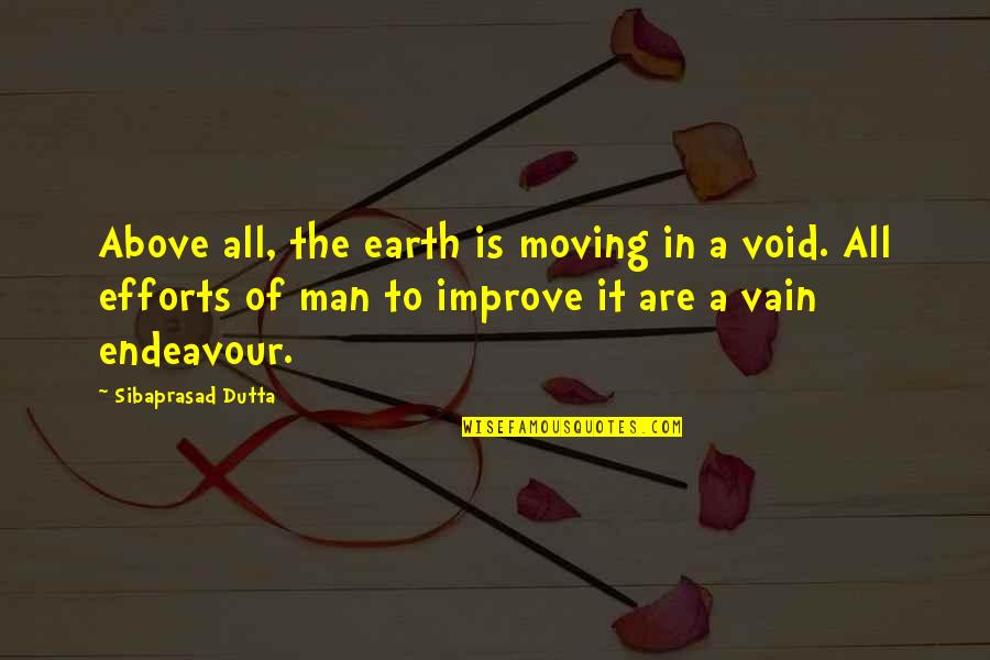 Alessandra Amoroso Quotes By Sibaprasad Dutta: Above all, the earth is moving in a