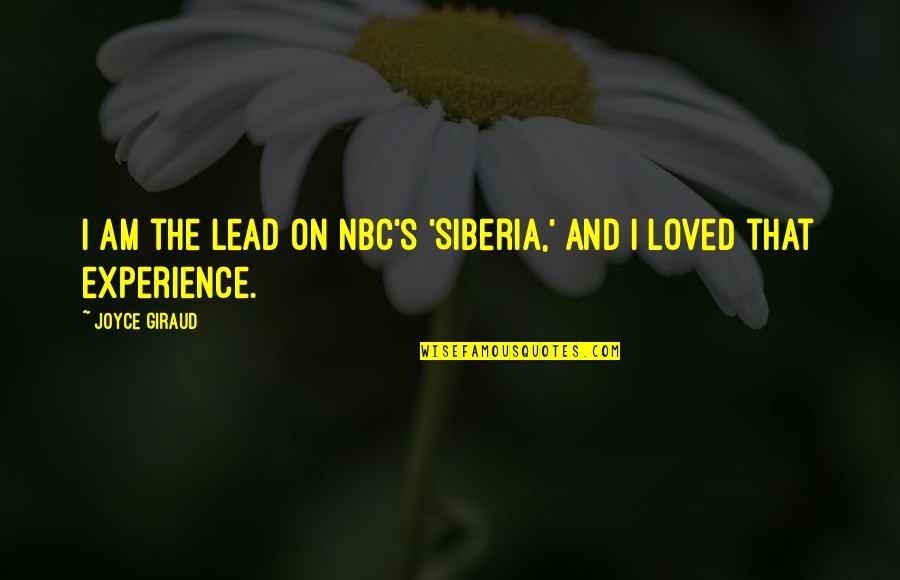 Alfonzo Quotes By Joyce Giraud: I am the lead on NBC's 'Siberia,' and