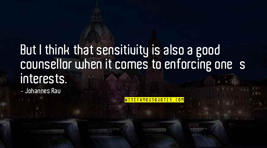 Algas Verdes Quotes By Johannes Rau: But I think that sensitivity is also a