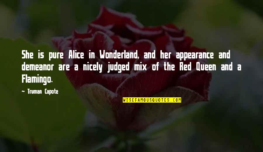 Alice Wonderland Quotes By Truman Capote: She is pure Alice in Wonderland, and her