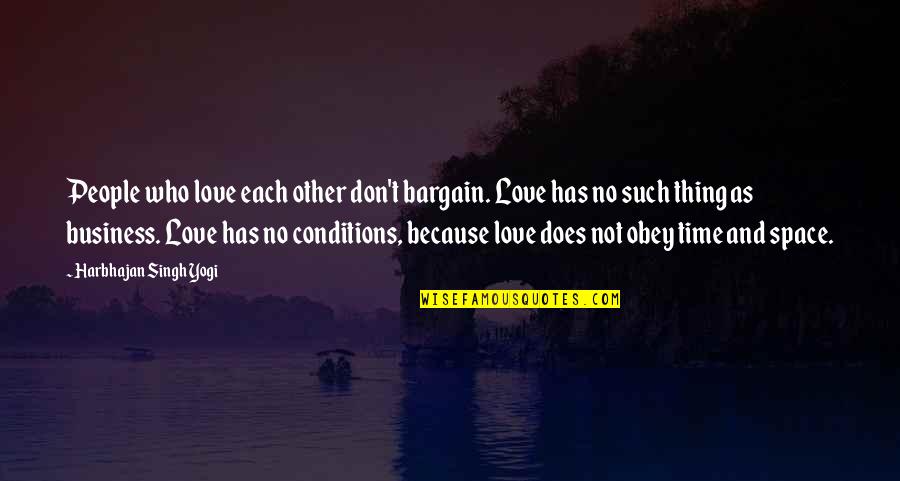 Alicia Kozakiewicz Quotes By Harbhajan Singh Yogi: People who love each other don't bargain. Love
