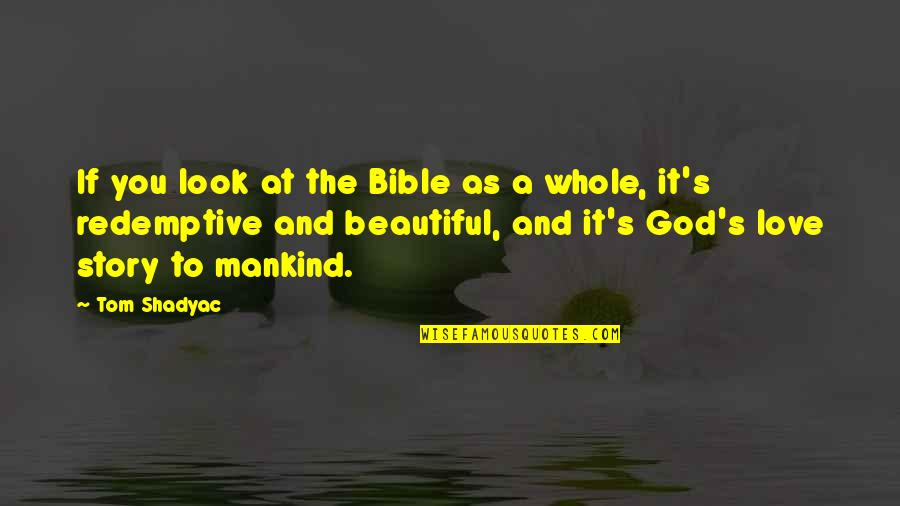 Alicia Kozakiewicz Quotes By Tom Shadyac: If you look at the Bible as a