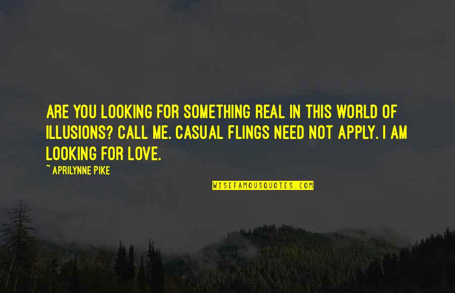 Alif Bay Pe Quotes By Aprilynne Pike: Are you looking for something real in this