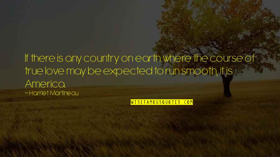 Alklab Quotes By Harriet Martineau: If there is any country on earth where