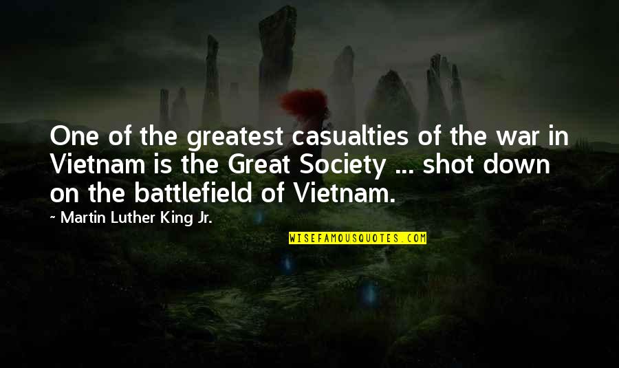 All Battlefield 3 Quotes By Martin Luther King Jr.: One of the greatest casualties of the war