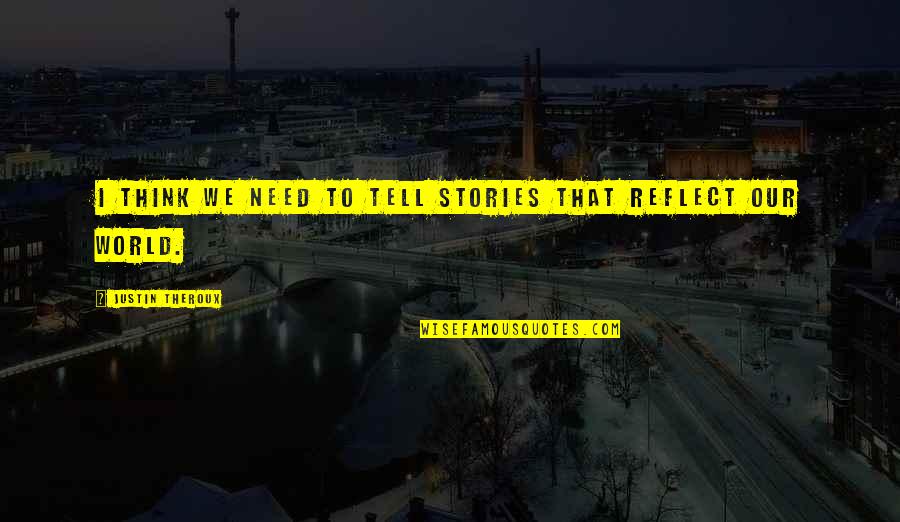 All Free Download Quotes By Justin Theroux: I think we need to tell stories that