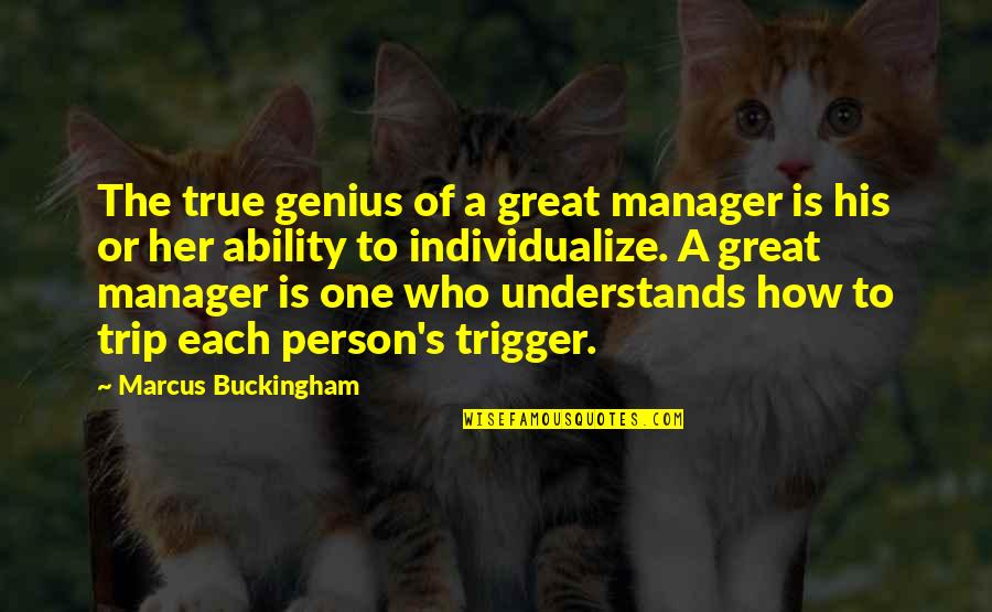 All Free Download Quotes By Marcus Buckingham: The true genius of a great manager is