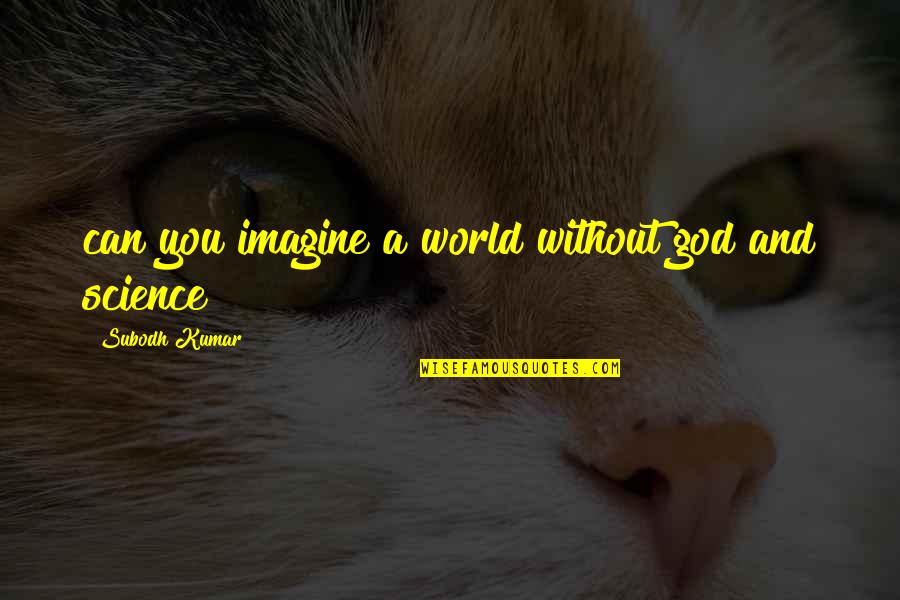 All Free Download Quotes By Subodh Kumar: can you imagine a world without god and