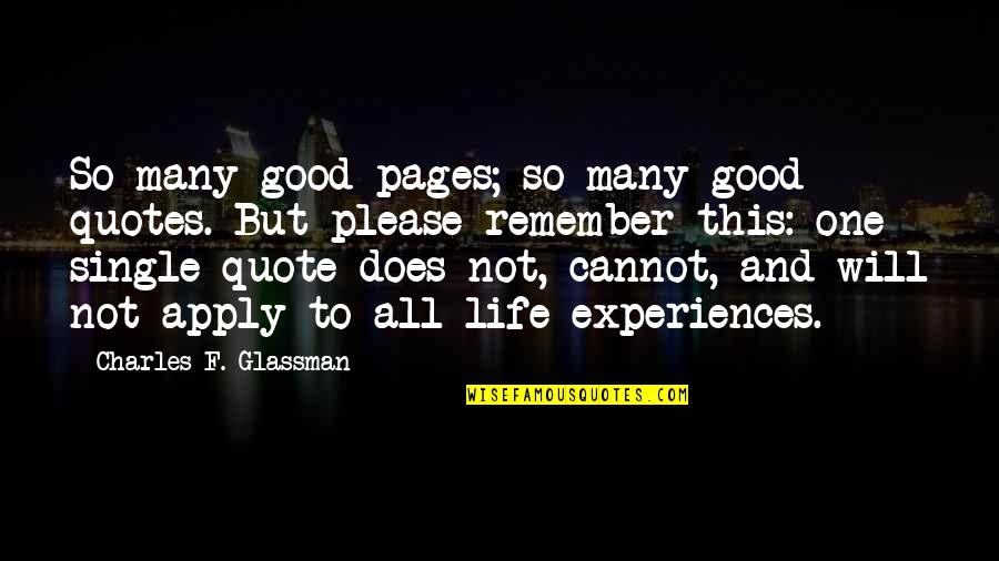 All Good Quotes Quotes By Charles F. Glassman: So many good pages; so many good quotes.