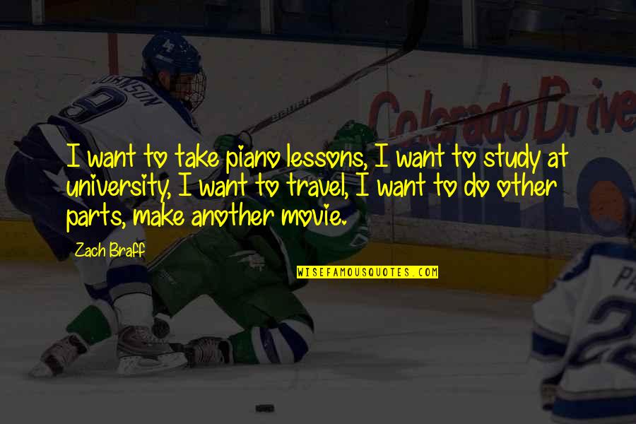 All I Want To Do Is Travel Quotes By Zach Braff: I want to take piano lessons, I want