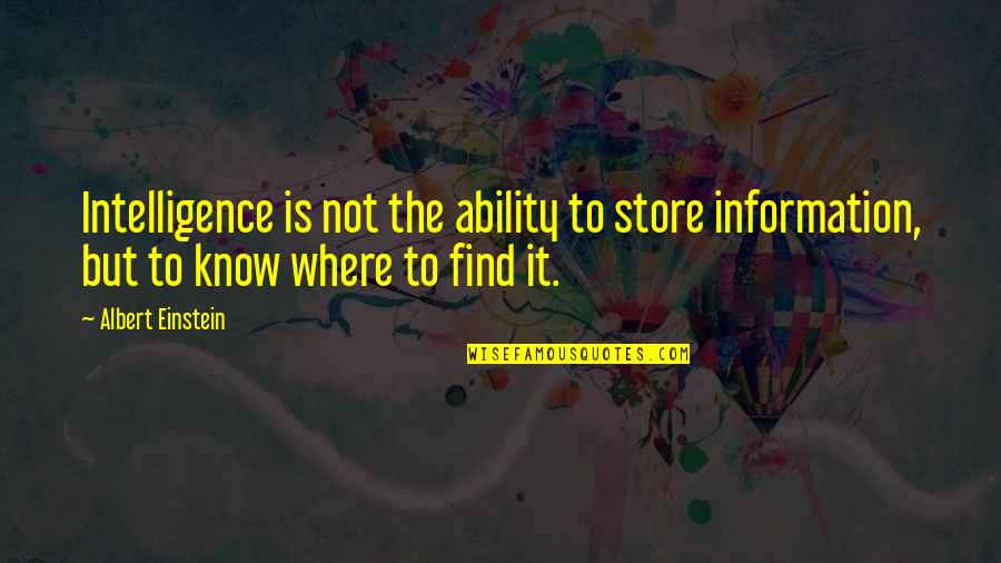 All Is Well Text Quotes By Albert Einstein: Intelligence is not the ability to store information,