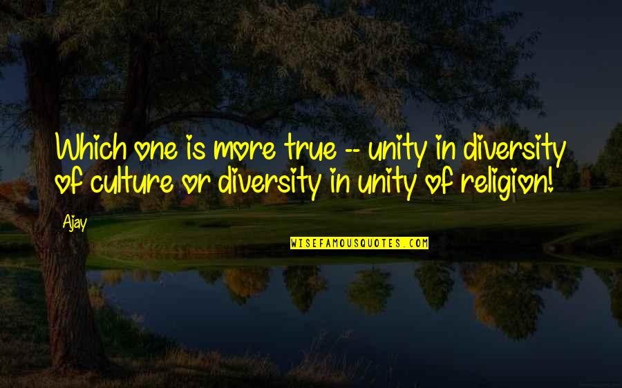 All Izz Well Quotes By Ajay: Which one is more true -- unity in