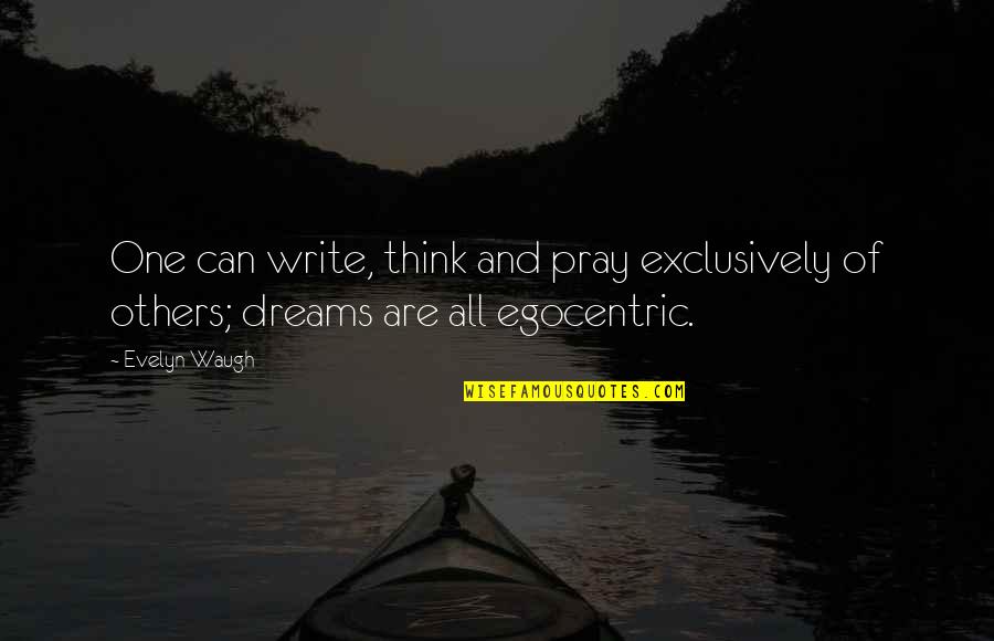 All Quotes By Evelyn Waugh: One can write, think and pray exclusively of