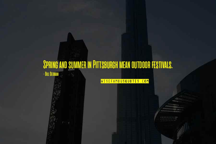 All Time Funny Movie Quotes By Bill Dedman: Spring and summer in Pittsburgh mean outdoor festivals.