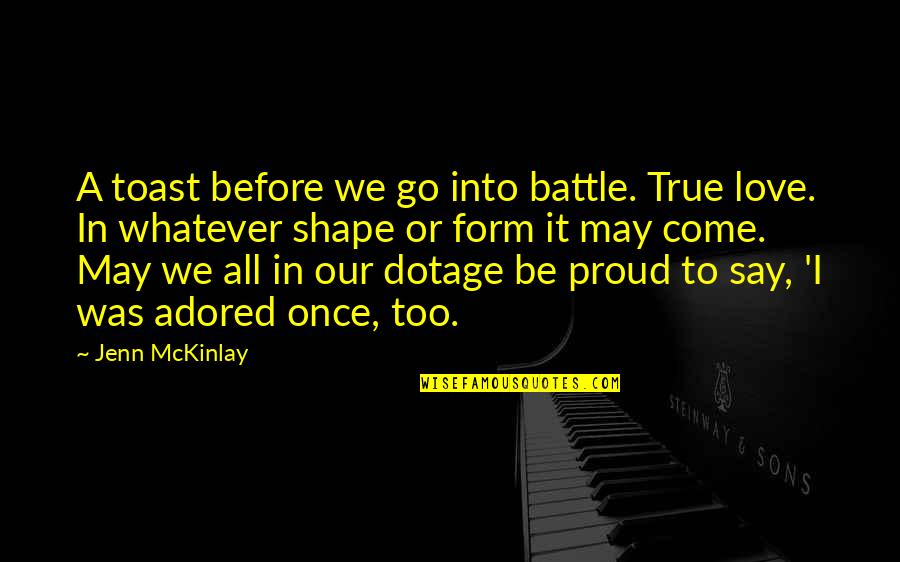 All Too True Quotes By Jenn McKinlay: A toast before we go into battle. True