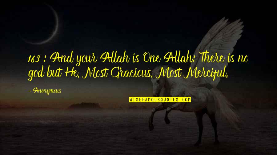 Allah The Only One Quotes By Anonymous: 163 : And your Allah is One Allah: