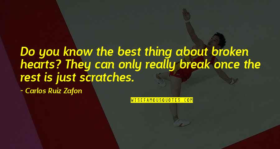 Allayna Slate Quotes By Carlos Ruiz Zafon: Do you know the best thing about broken