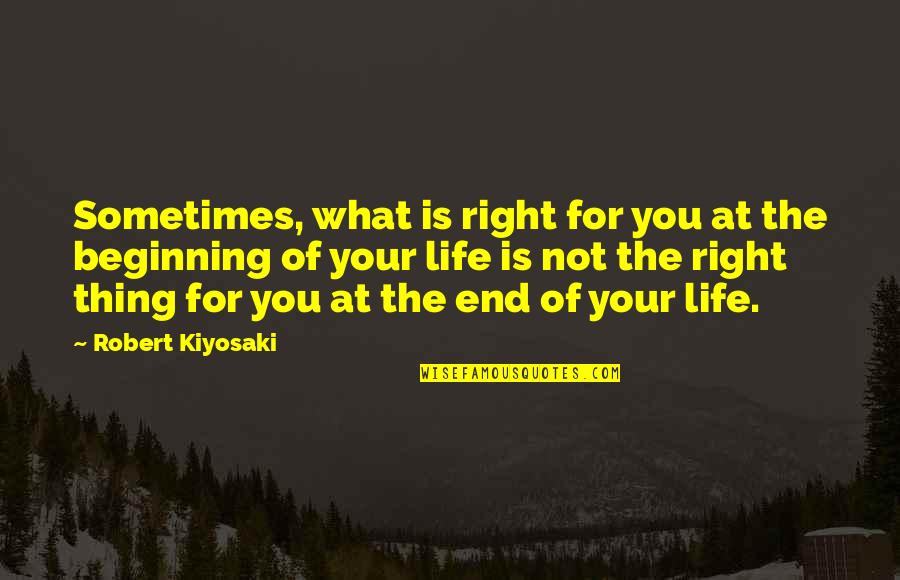 Allbritten Pool Quotes By Robert Kiyosaki: Sometimes, what is right for you at the
