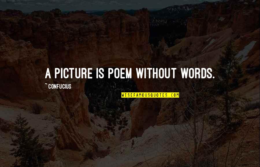 Allege Quotes By Confucius: A picture is poem without words.