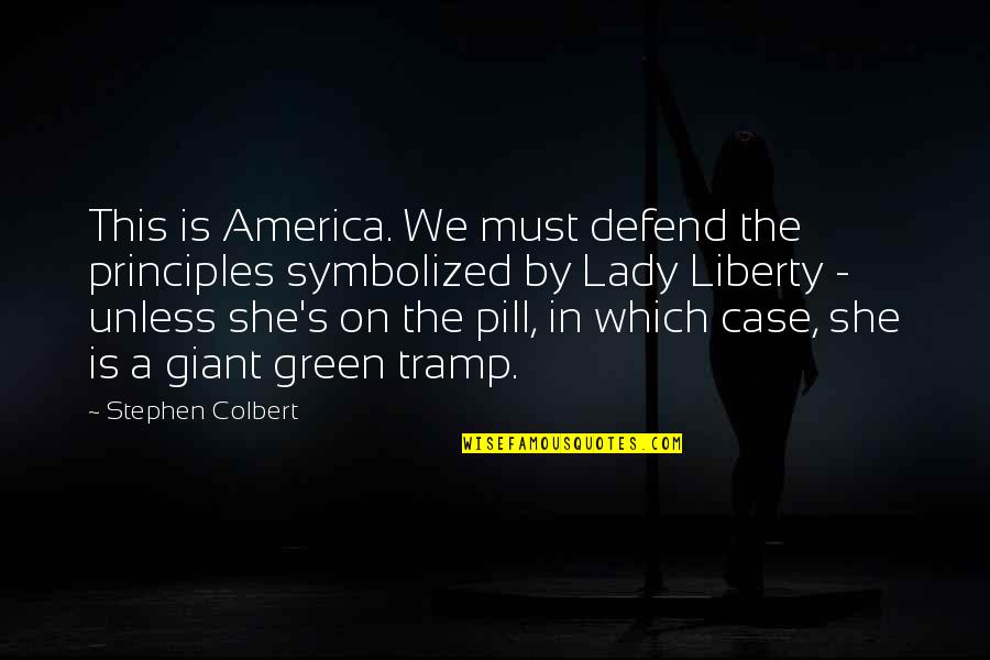 Allestree Quotes By Stephen Colbert: This is America. We must defend the principles