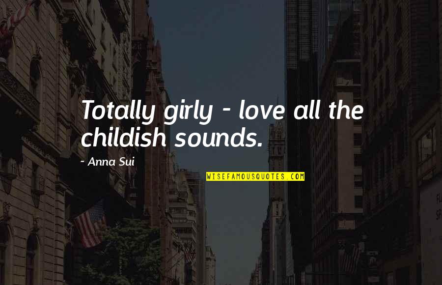 Allifa Quotes By Anna Sui: Totally girly - love all the childish sounds.