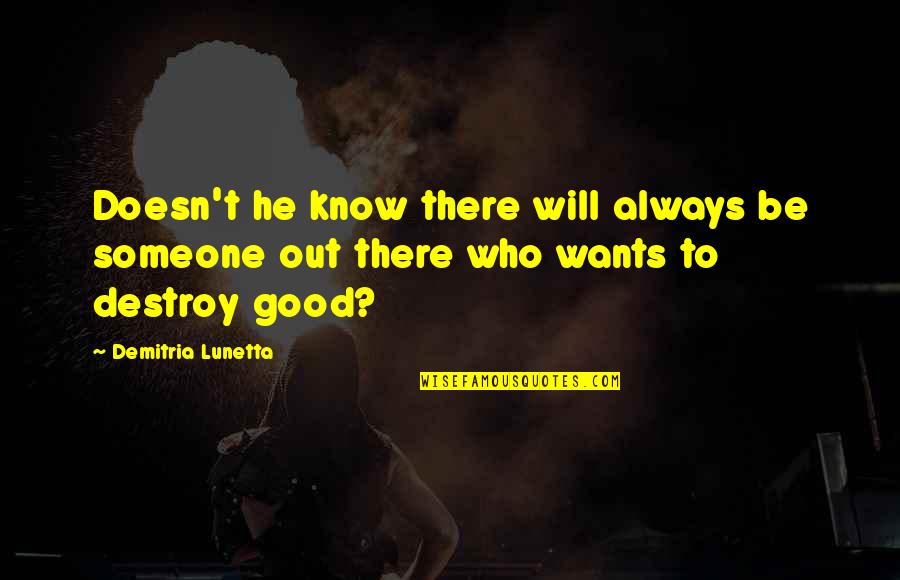 Allopaths Quotes By Demitria Lunetta: Doesn't he know there will always be someone