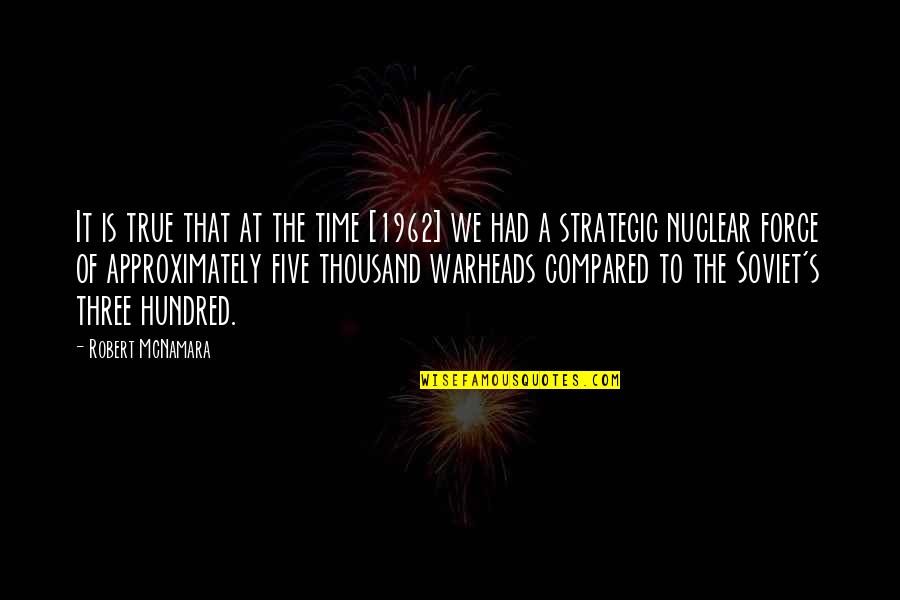 Allums St Quotes By Robert McNamara: It is true that at the time [1962]