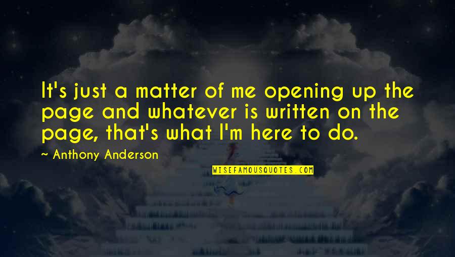 Allupcomingsports Quotes By Anthony Anderson: It's just a matter of me opening up