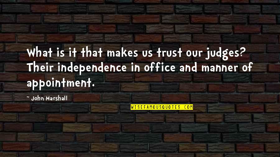 Almulhim Travel Quotes By John Marshall: What is it that makes us trust our