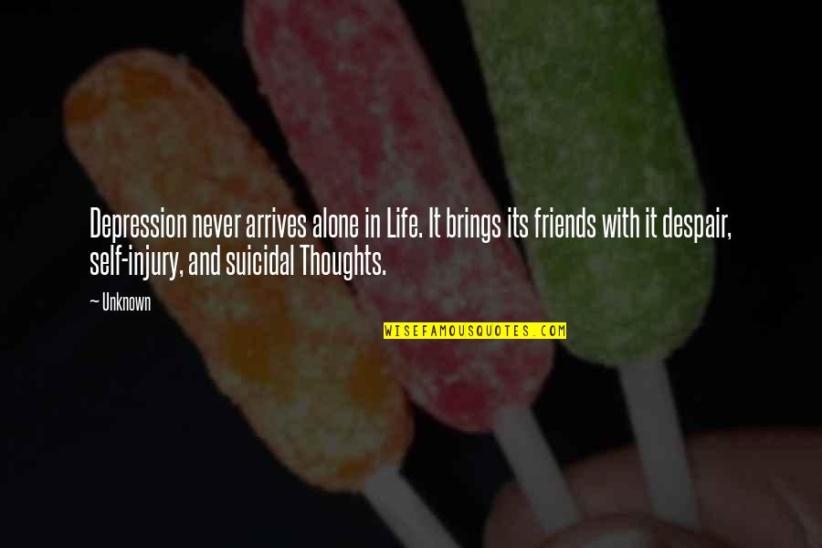 Alone Suicidal Quotes By Unknown: Depression never arrives alone in Life. It brings