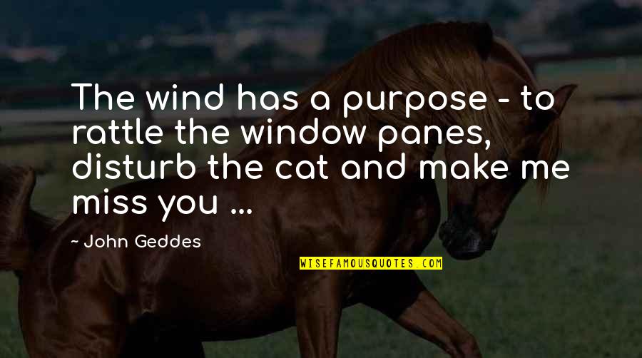 Aloofness Crossword Quotes By John Geddes: The wind has a purpose - to rattle