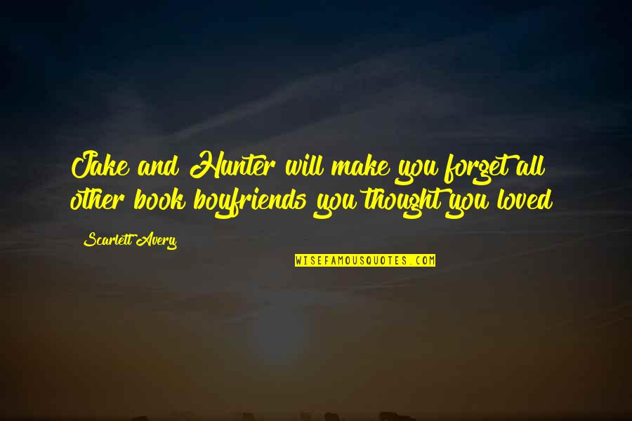 Alpha Males Quotes By Scarlett Avery: Jake and Hunter will make you forget all