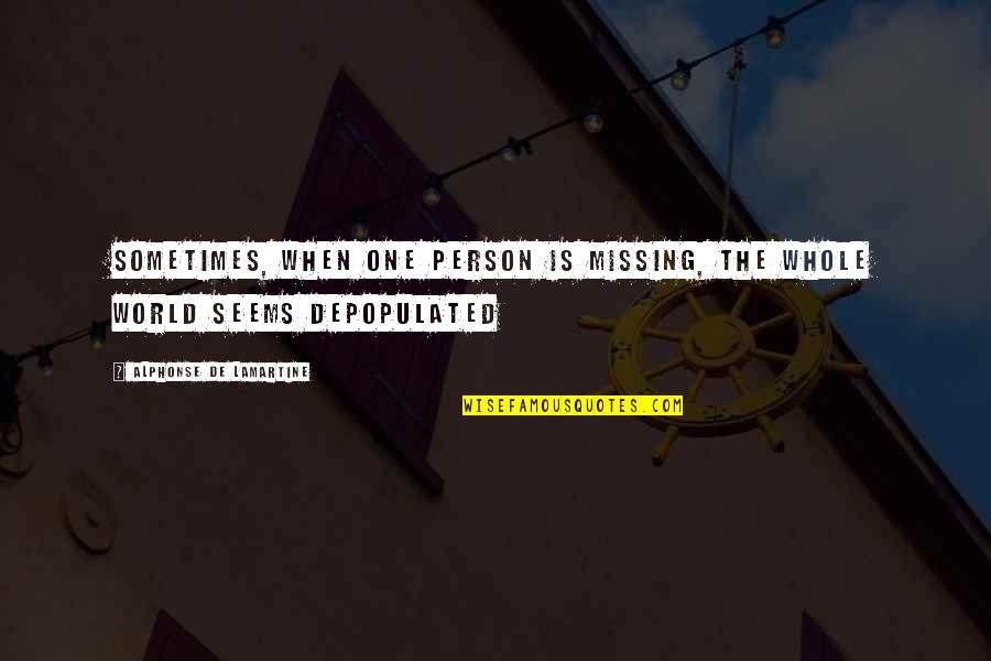 Alphonse's Quotes By Alphonse De Lamartine: Sometimes, when one person is missing, the whole