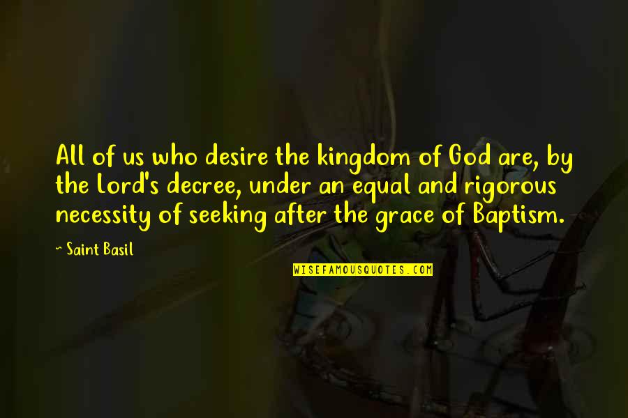 Alsayed Stud Quotes By Saint Basil: All of us who desire the kingdom of