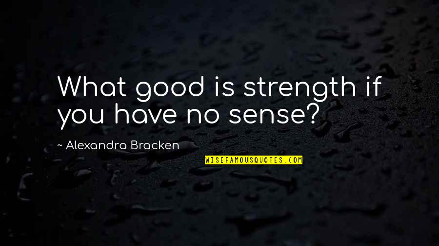 Alteryx Strip Quotes By Alexandra Bracken: What good is strength if you have no