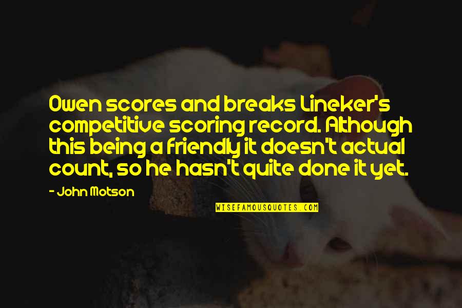 Although Quotes By John Motson: Owen scores and breaks Lineker's competitive scoring record.