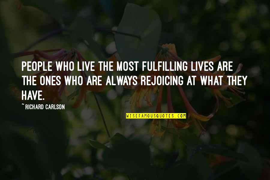 Always Be Thankful Quotes By Richard Carlson: People who live the most fulfilling lives are