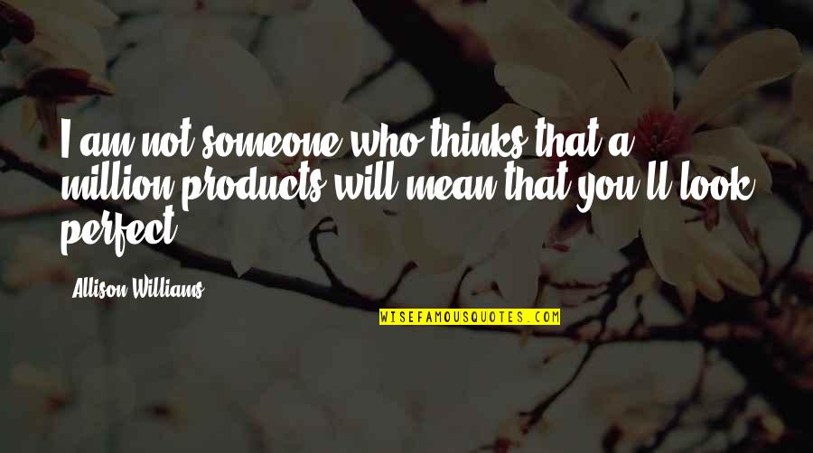 Am Perfect Quotes By Allison Williams: I am not someone who thinks that a