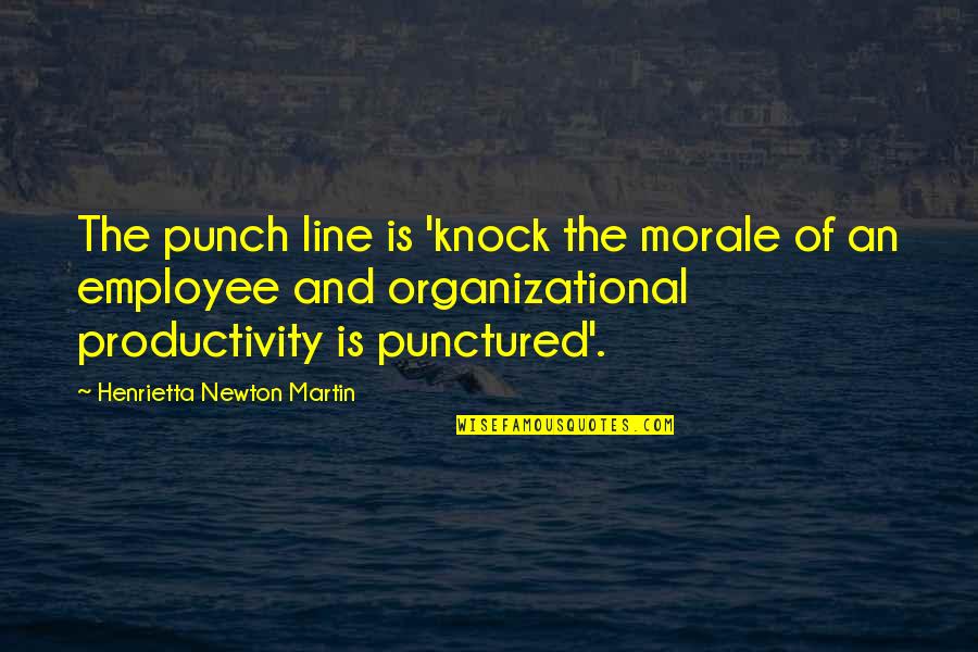 Amalinda Gym Quotes By Henrietta Newton Martin: The punch line is 'knock the morale of