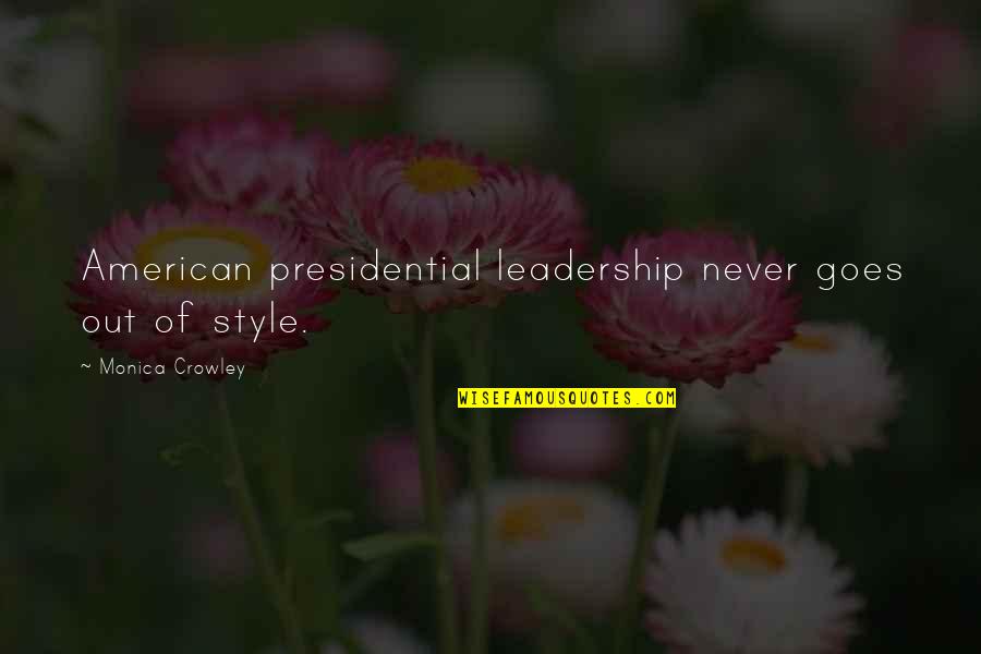 Amapola Market Quotes By Monica Crowley: American presidential leadership never goes out of style.